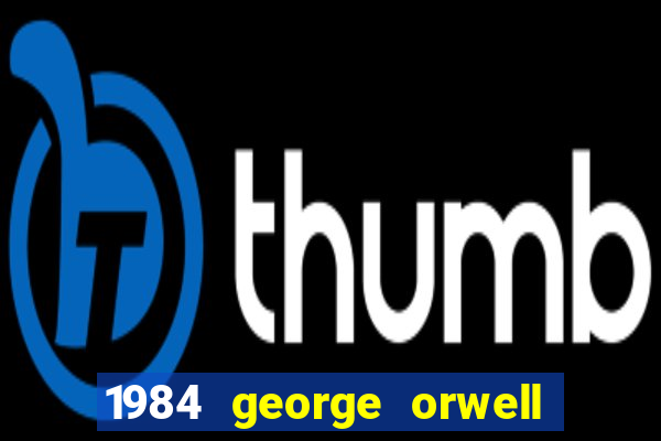 1984 george orwell pdf companhia das letras